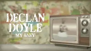 Declan Doyle - My Baby
