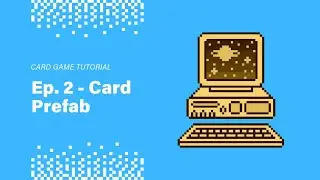Учебник — карточная игра «Сбор колоды» в Unity | Эпизод 2 — Сборка карты