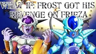 Dragon Ball What If: Frost got his Revenge on Frieza