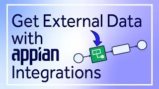 Получение внешних данных с помощью Appian Integrations | Учебное пособие по интеграции