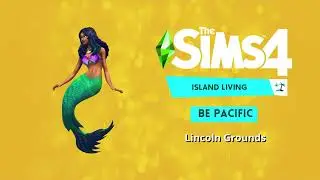The Sims 4 Island Living Soundtrack - Be Pacific - Lincoln Grounds