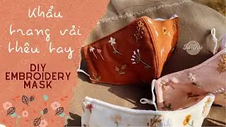 May khẩu trang vải linen th&ecirc;u tay - DIY hand embroidered fabric masks - Sammy