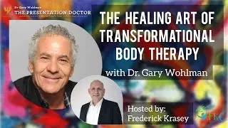 The Healing Art of Transformational Body Therapy with Dr. Gary Wohlman | FKC Health