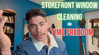What Storefront Window Cleaning Gives Me: Freedom Over My Schedule