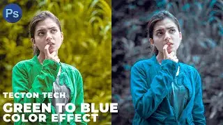 Nazriya | Green to Blue Color Effect Grading in photoshop | Tecton Tech