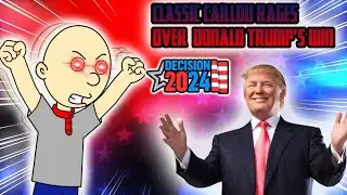 Classic Caillou rages over Donald Trump's win/Grounded
