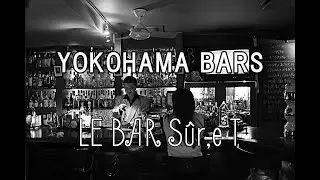 YOKOHAMA BARS　&rdquo;LE BAR Sur,e T