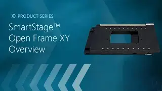 Introducing NEW SmartStage&trade; Open Frame XY Scanning Stage
