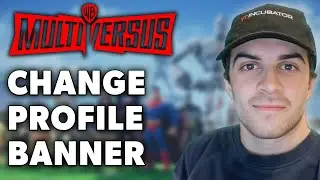 MultiVersus: How to Change Profile Banner Tutorial! (Full 2024 Guide)