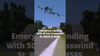 Boeing 747 Pilot attempts an Emergency Landing with 50 kts Crosswind at St. Barts in MSFS!