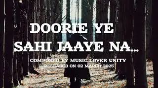 DOORIE YE SAHI JAAYE NA...@MUSICLOVER-unity1990