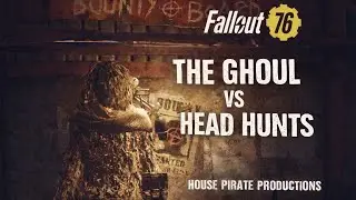 Head Hunting with The Ghoul | Fallout 76