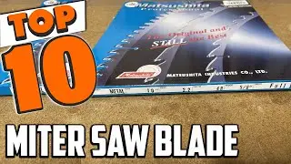 Best Miter Saw Blade In 2025- Top 10 New Miter Saw Blades Review