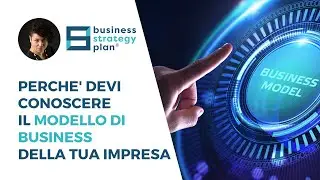 Perche' devi conoscere il MODELLO DI BUSINESS DELLA TUA IMPRESA?