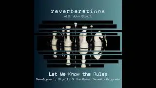 Let Me Know the Rules:  Development, Dignity and the Power Beneath Progress