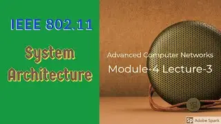 Module-4 Lecture-3 IEEE 802.11 System Architecture