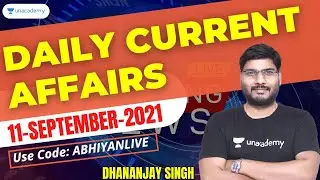 Daily Current Affairs | 11th September-2021 | Current Affairs 2021 | Unacademy | Dhananjay Singh