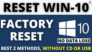 How To Factory Reset Windows 10 Without Losing Data | Best 2 Methods To Reset Windows 10