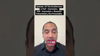 Episode 81: The Architecture Of Self Expression. SE - Blueprint Transmission, Not Personality.