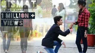 qismat || by silent killer Ammy Virk, Sargun Mehta QISMAT
