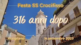 Festa del Crocifisso  Rutigliano 14 settembre  2025 - 316 anni dopo.