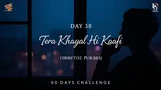 Tera Khayal Hi Kaafi | Punjabi Romantic Lofi Lyrics | Love & Sukoon Vibes | Day 38 | 