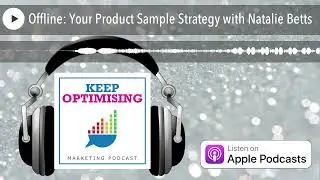 Offline: Your Product Sample Strategy with Natalie Betts