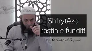Si ta shfrytëzojmë 10 netëshin e fundit të Ramazanit? - Këshilla praktike | Hoxhë Sadullah Bajrami
