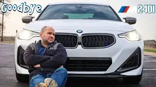 Why I Sold My BMW M240i After Only 1 Year