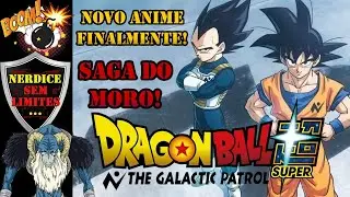 DRAGON BALL SUPER THE GALACTIC PATROL Anunciado! Novo Anime SAGA DO MORO!