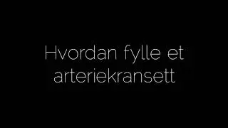 Hvordan fylle et arteriekransett