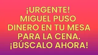 🎄 ¡URGENTE! MIGUEL PUSO DINERO EN TU MESA PARA LA CENA. ¡BÚSCALO AHORA!