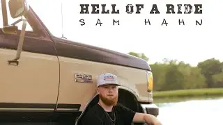 Sam Hahn - Hell of a Ride (Official Lyric Video)