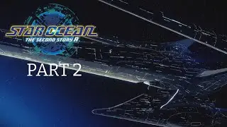 Recruiting New Members and a Duel (Claude) | Star Ocean: Second Story R [PS5] VOD | Part 2