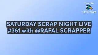 SATURDAY SCRAP NIGHT LIVE #361 with @RAFAL SCRAPPER