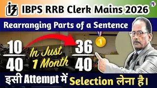IBPS RRB Clerk Mains 2026 | English Rearranging Parts of a Sentence | By Dr Anil Kumar