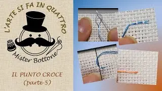 #5 PUNTO CROCE TUTORIAL | Come iniziare il ricamo | aperture per 2 tecniche di esecuzione | il nodo
