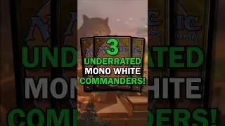 3 Underrated Mono White Commanders!