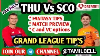 THU vs SCO BBL 24th MATCH Dream11 BOARD PREVIEW TAMIL | Captain,Vice-captain, Fantasy Playing Tips