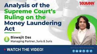 #TaxmannWebinar | Analysis of the Supreme Court&rsquo;s Ruling on the Money Laundering Act