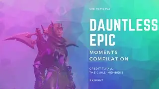 Epic Dauntless moments compilation