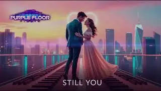 STILL YOU &ndash; Romantic Love Song | Emotional & Heartfelt | 2025 Release | #The Purple Floor Studio