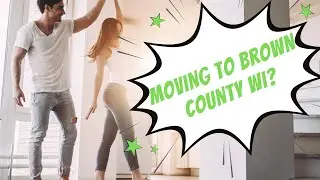 Are you Moving to Brown County WI? What you need to know!