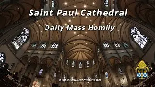 St. Paul Cathedral-Daily Mass Homily-Rev. Daniel Walsh-October 5, 2022.