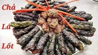 C&aacute;ch l&agrave;m chả L&aacute; Lốt , đặc biệt thơm ngon, với c&aacute;ch n&agrave;y của Thanh H&agrave; ai cũng th&iacute;ch