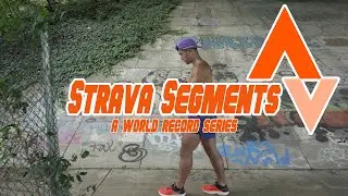 BREAKING STRAVA WORLD RECORD SEGMENTS