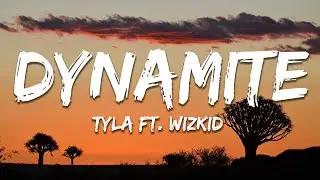 Tyla ft. Wizkid - DYNAMITE (Lyrics)