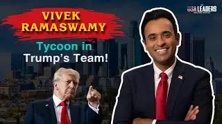 From Billionaire to Trump&rsquo;s Power Player Vivek Ramaswamy&rsquo;s Story! | THE USA LEADERS |