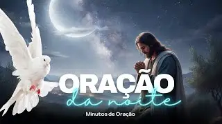 Oração da Noite: Temer a Deus Nosso Maior Chamado