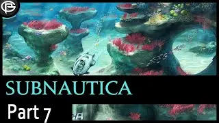 Subnautica - Part 7